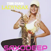 Tim Dian — Saxodeep Ft Ladynsax — обложка